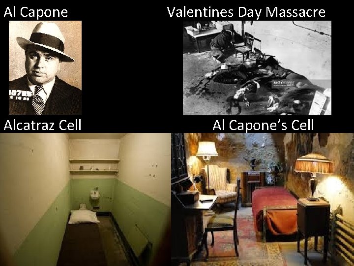 Al Capone Alcatraz Cell Valentines Day Massacre Al Capone’s Cell 