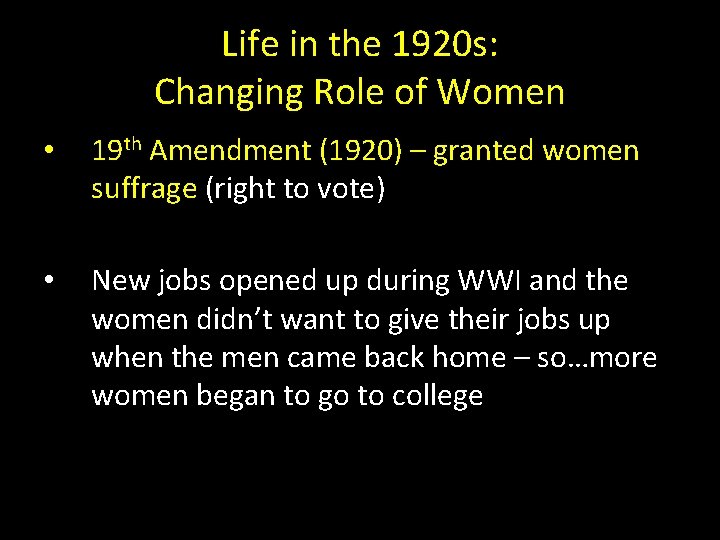 Life in the 1920 s: Changing Role of Women • 19 th Amendment (1920)