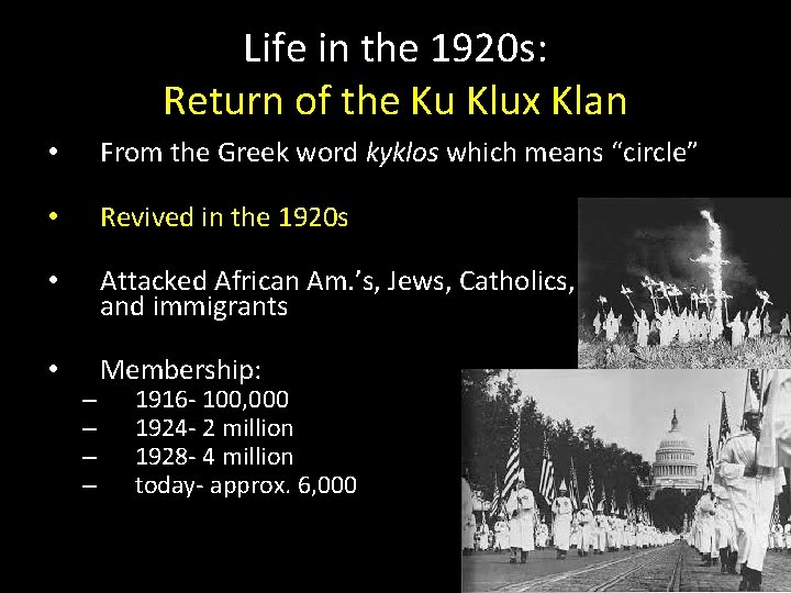 Life in the 1920 s: Return of the Ku Klux Klan • From the