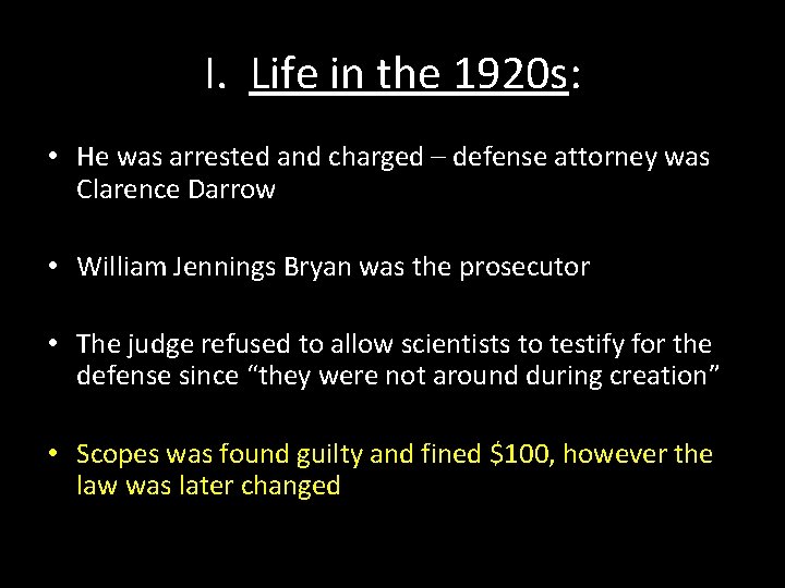 I. Life in the 1920 s: • He was arrested and charged – defense