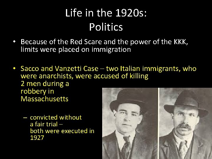 Life in the 1920 s: Politics • Because of the Red Scare and the