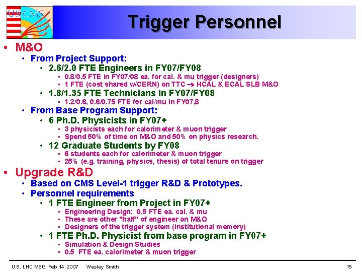 Trigger Personnel • M&O • From Project Support: • 2. 6/2. 0 FTE Engineers