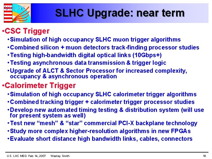 SLHC Upgrade: near term • CSC Trigger • Simulation of high occupancy SLHC muon