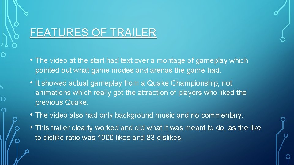 FEATURES OF TRAILER • The video at the start had text over a montage FEATURES OF TRAILER • The video at the start had text over a montage