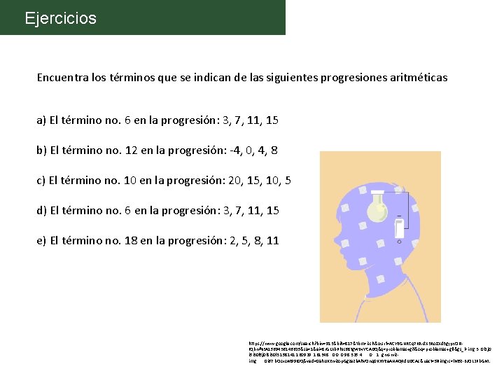 Ejercicios Encuentra los términos que se indican de las siguientes progresiones aritméticas a) El