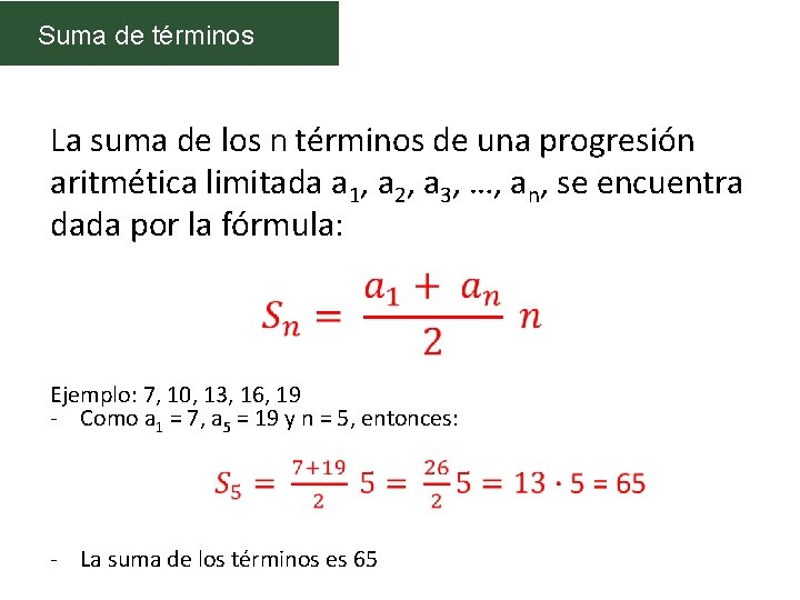 Suma de términos La suma de los n términos de una progresión aritmética limitada