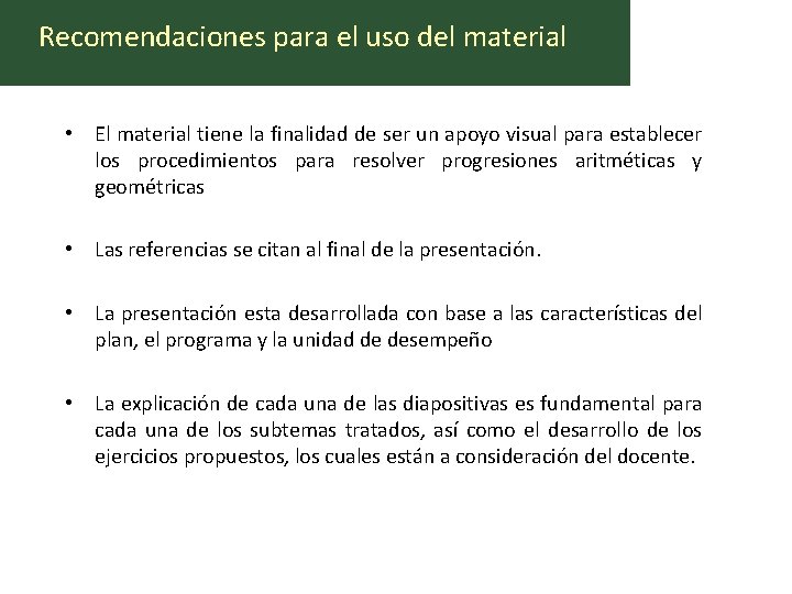 Recomendaciones para el uso del material • El material tiene la finalidad de ser