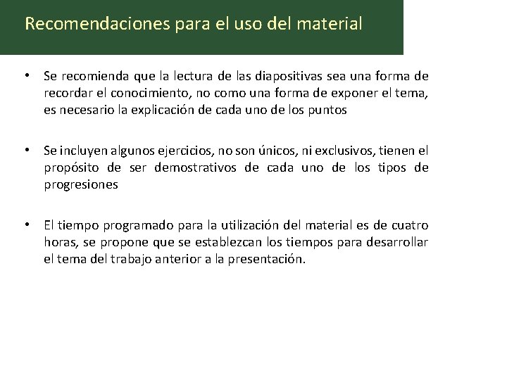 Recomendaciones para el uso del material • Se recomienda que la lectura de las