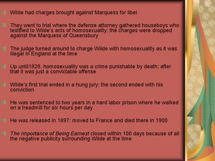 Wilde had charges brought against Marquess for libel They went to trial where the