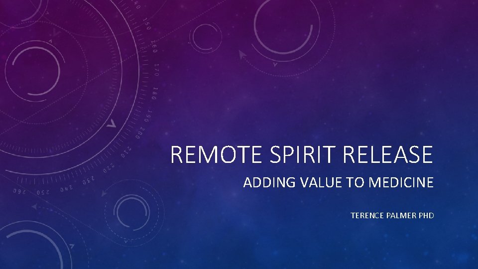 REMOTE SPIRIT RELEASE ADDING VALUE TO MEDICINE TERENCE PALMER PHD 