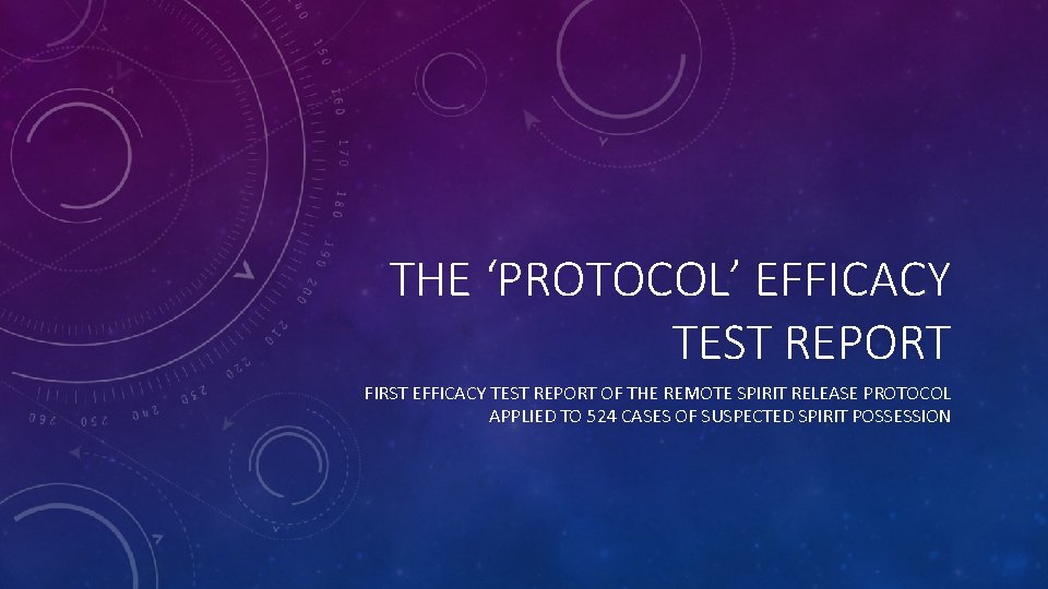THE ‘PROTOCOL’ EFFICACY TEST REPORT FIRST EFFICACY TEST REPORT OF THE REMOTE SPIRIT RELEASE