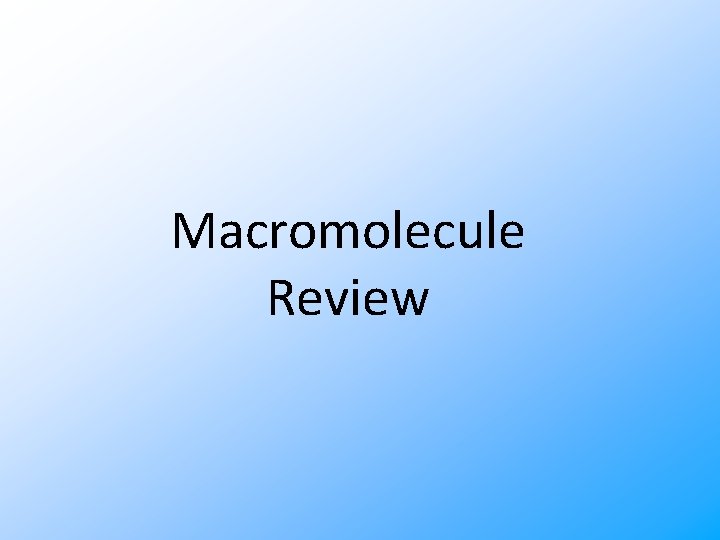 Macromolecule Review 