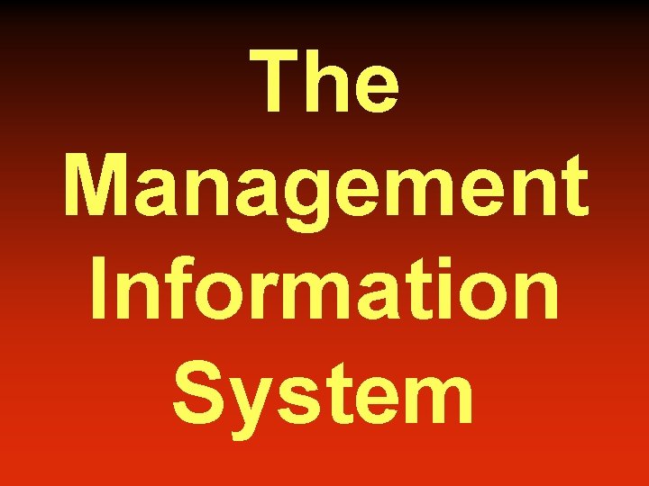 The Management Information System 