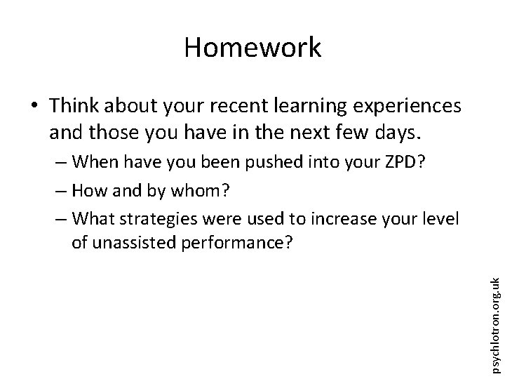 Homework • Think about your recent learning experiences and those you have in the