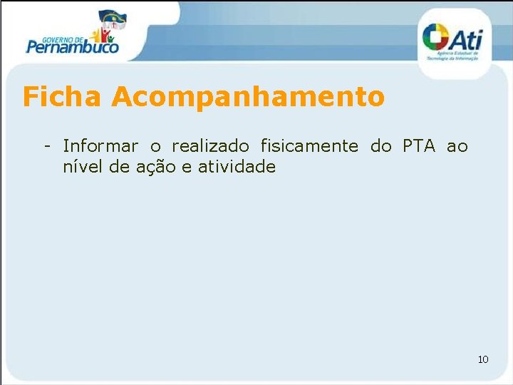 Ficha Acompanhamento - Informar o realizado fisicamente do PTA ao nível de ação e