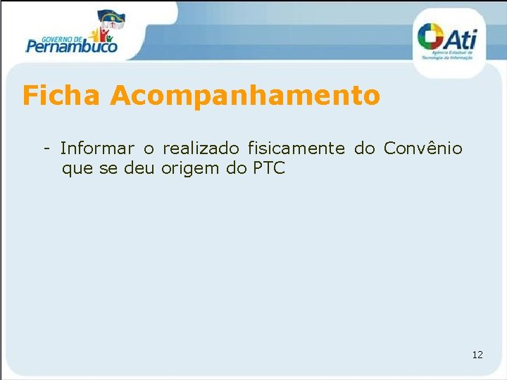 Ficha Acompanhamento - Informar o realizado fisicamente do Convênio que se deu origem do