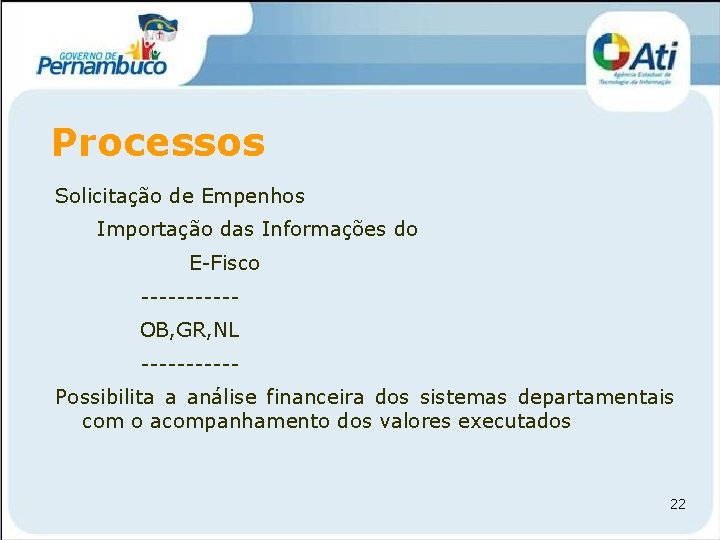 Processos Solicitação de Empenhos Importação das Informações do E-Fisco -----OB, GR, NL -----Possibilita a