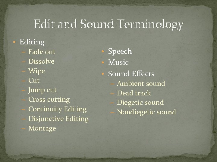 Edit and Sound Terminology • Editing – Fade out • Speech – Dissolve • Edit and Sound Terminology • Editing – Fade out • Speech – Dissolve •