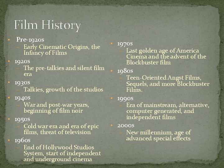 Film History • Pre-1920 s – Early Cinematic Origins, the Infancy of Films • Film History • Pre-1920 s – Early Cinematic Origins, the Infancy of Films •