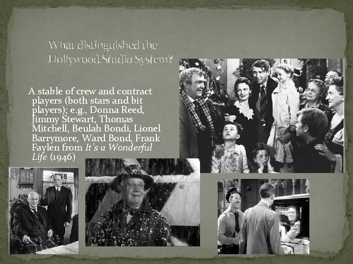 What distinguished the Hollywood Studio System? A stable of crew and contract players (both What distinguished the Hollywood Studio System? A stable of crew and contract players (both