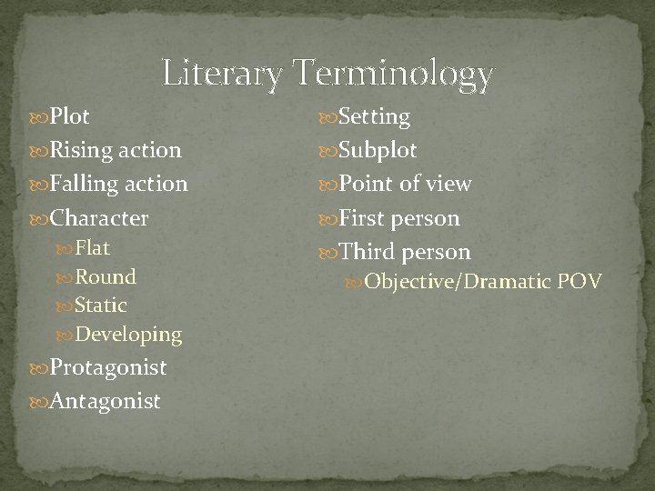 Literary Terminology Plot Setting Rising action Subplot Falling action Point of view Character First Literary Terminology Plot Setting Rising action Subplot Falling action Point of view Character First