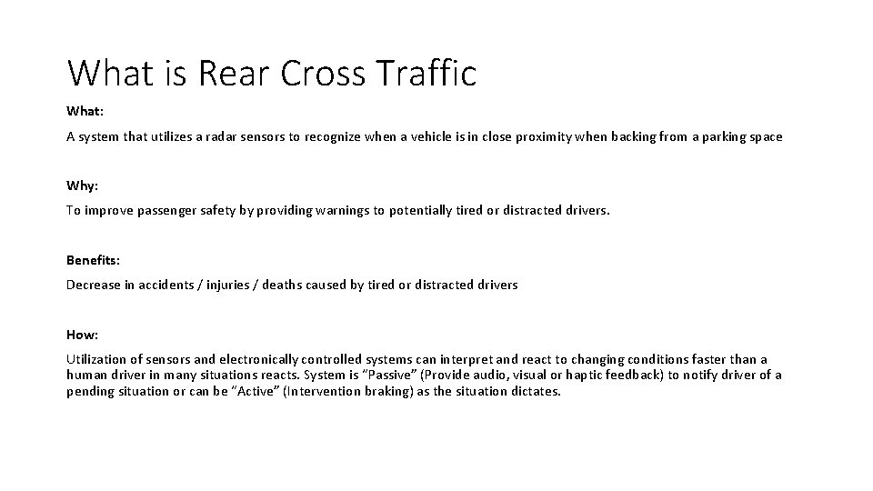 What is Rear Cross Traffic What: A system that utilizes a radar sensors to