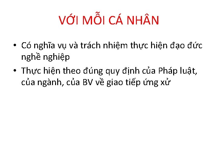 VỚI MỖI CÁ NH N • Có nghĩa vụ và trách nhiệm thực hiện