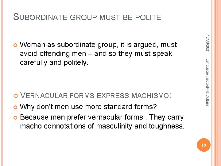 SUBORDINATE GROUP MUST BE POLITE VERNACULAR FORMS EXPRESS MACHISMO: Why don’t men use more