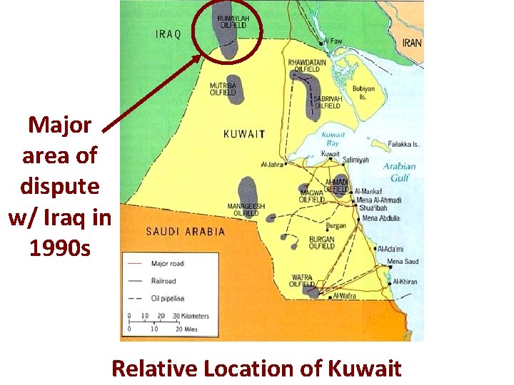 Major area of dispute w/ Iraq in 1990 s Relative Location of Kuwait 