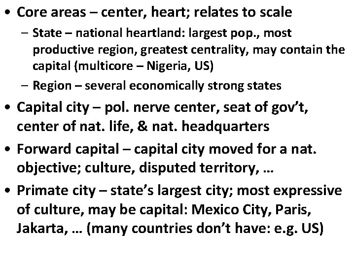  • Core areas – center, heart; relates to scale – State – national