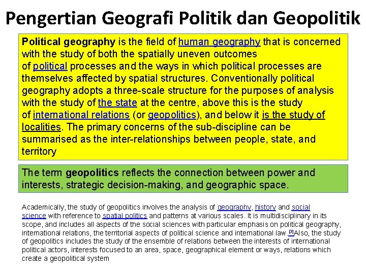 Pengertian Geografi Politik dan Geopolitik Political geography is the field of human geography that