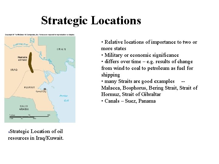 Strategic Locations • Relative locations of importance to two or more states • Military