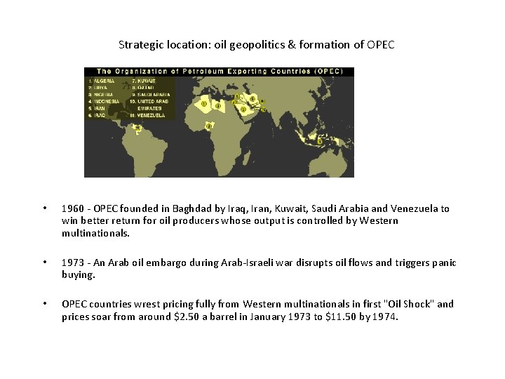 Strategic location: oil geopolitics & formation of OPEC • 1960 - OPEC founded in