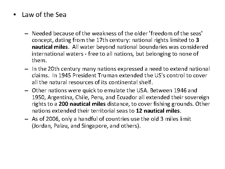  • Law of the Sea – Needed because of the weakness of the