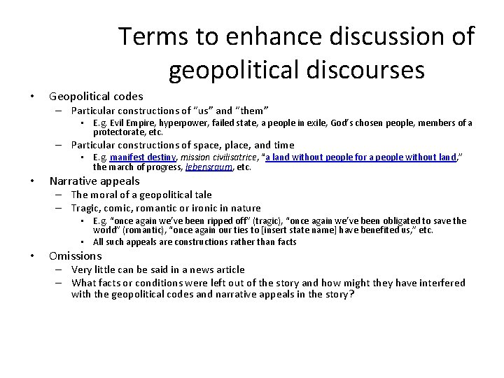 Terms to enhance discussion of geopolitical discourses • Geopolitical codes – Particular constructions of