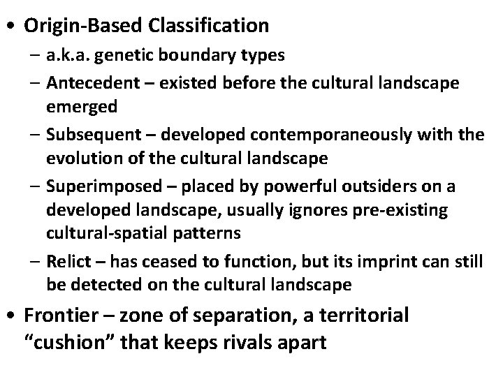  • Origin-Based Classification – a. k. a. genetic boundary types – Antecedent –