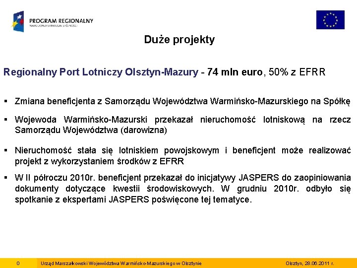 Duże projekty Regionalny Port Lotniczy Olsztyn-Mazury - 74 mln euro, 50% z EFRR §