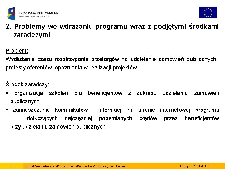 2. Problemy we wdrażaniu programu wraz z podjętymi środkami zaradczymi Problem: Wydłużanie czasu rozstrzygania