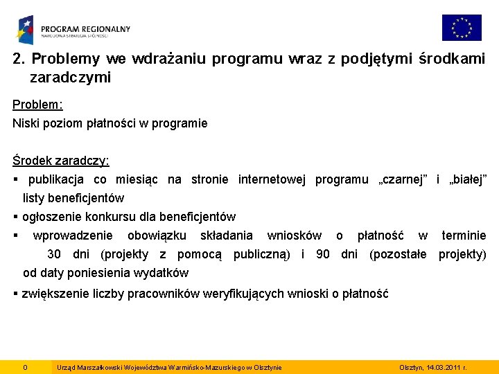 2. Problemy we wdrażaniu programu wraz z podjętymi środkami zaradczymi Problem: Niski poziom płatności