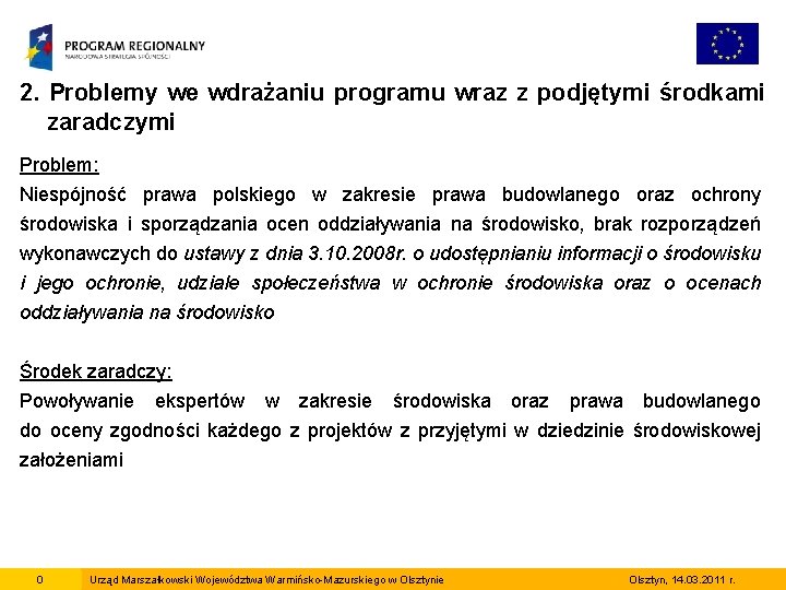 2. Problemy we wdrażaniu programu wraz z podjętymi środkami zaradczymi Problem: Niespójność prawa polskiego