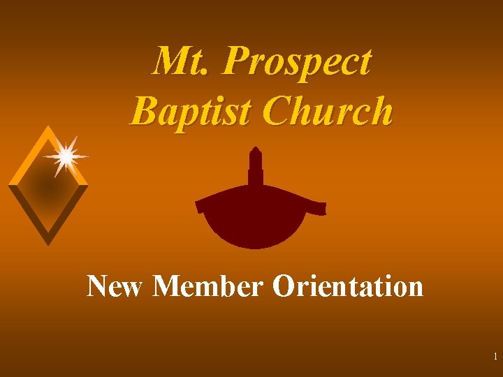 Mt. Prospect Baptist Church New Member Orientation 1 