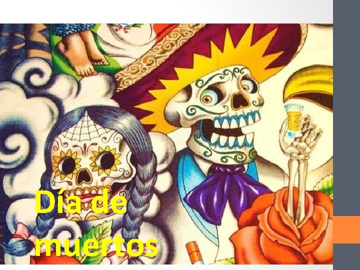 Día de DÍA DE muertos MUERTOS 