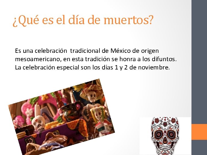 ¿Qué es el día de muertos? Es una celebración tradicional de México de origen