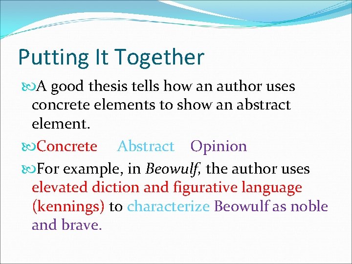 Putting It Together A good thesis tells how an author uses concrete elements to