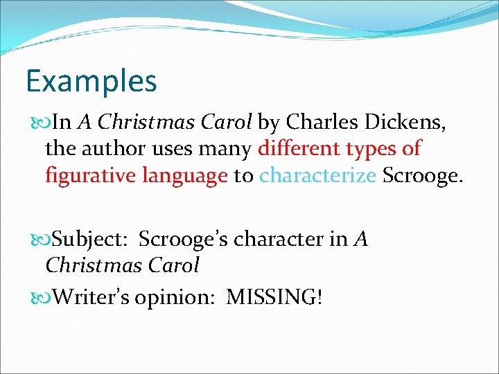 Examples In A Christmas Carol by Charles Dickens, the author uses many different types