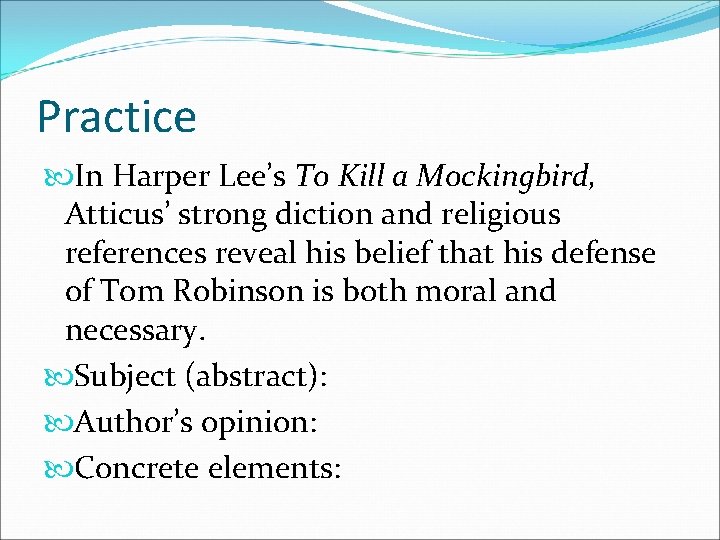 Practice In Harper Lee’s To Kill a Mockingbird, Atticus’ strong diction and religious references