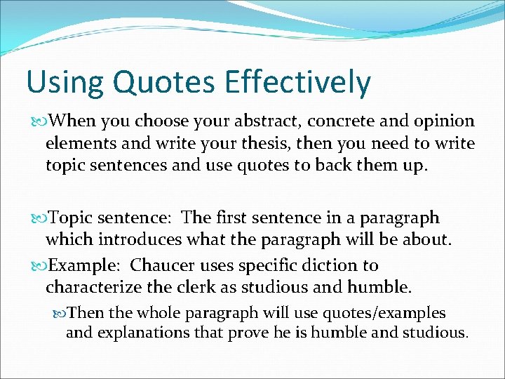 Using Quotes Effectively When you choose your abstract, concrete and opinion elements and write