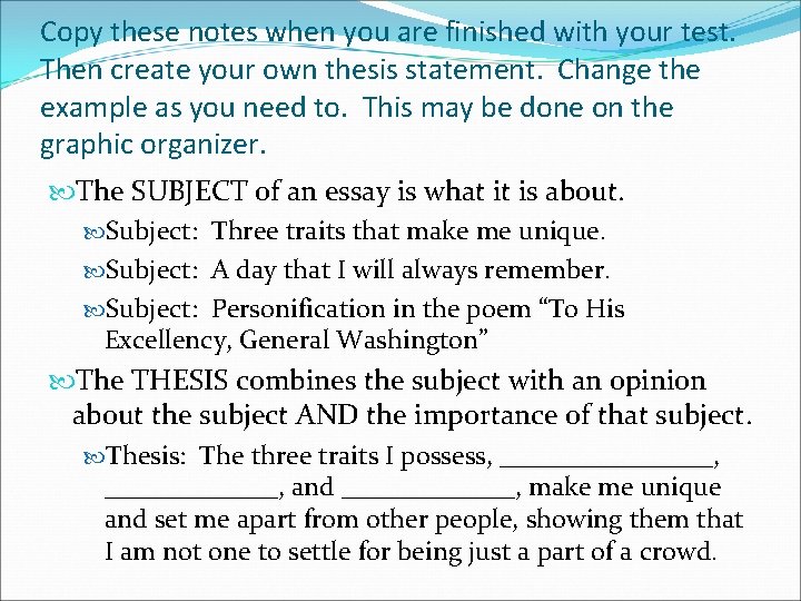 Copy these notes when you are finished with your test. Then create your own