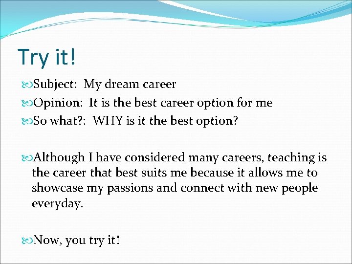 Try it! Subject: My dream career Opinion: It is the best career option for