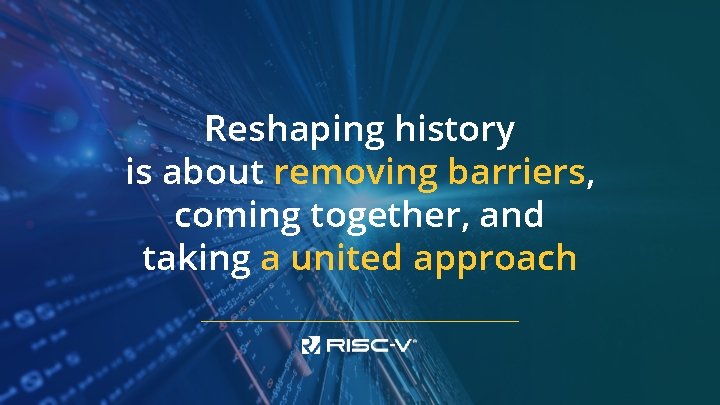 Reshaping history is about removing barriers, coming together, and taking a united approach 
